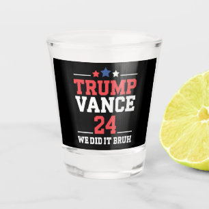 We Did It Bruh We Won Trump Vance 47th Shot Glass