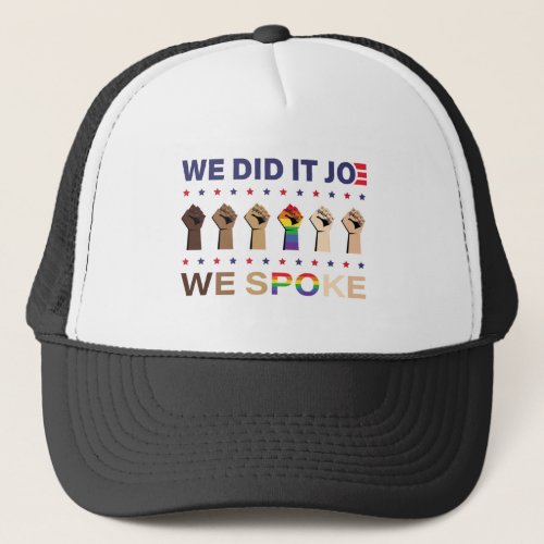 We Did It Joe We Spoke Biden Harris Victory 2020 Trucker Hat