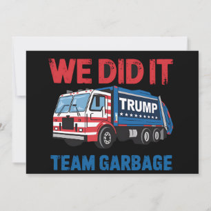 We Did It Team Garbage Trump President 47 USA Invitation