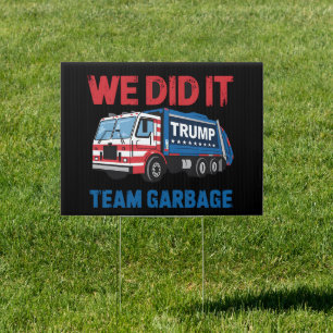 We Did It Team Garbage Trump President 47 USA Sign
