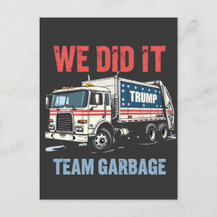 We Did it Team Garbage Trump Won Garbage Truck Postcard