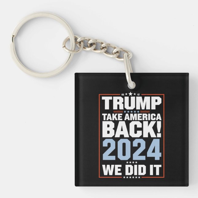 We Did It Trump USA Flag President 47 Trump  Keychain (Front)
