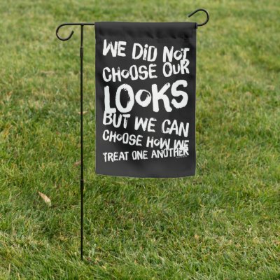 We Did Not Choose Our Looks  Garden Flag