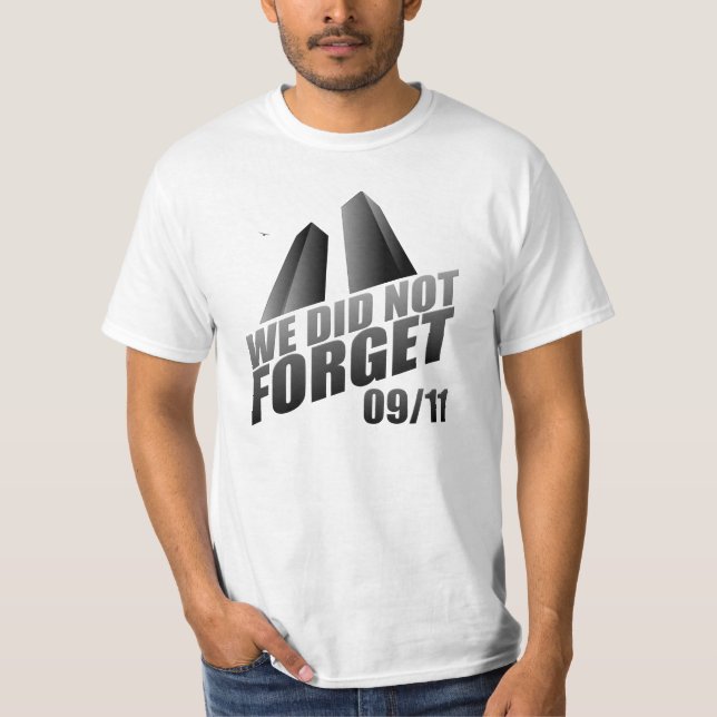 We Did Not Forget 9/11 10th Anniversary T-Shirt (Front)