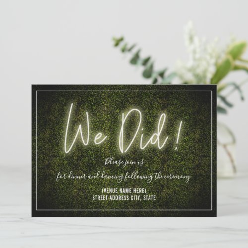 We Did White Neon Boxwood Wedding Reception  Invitation