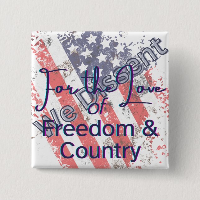 We Dissent for the Love of Country Poster Button (Front)