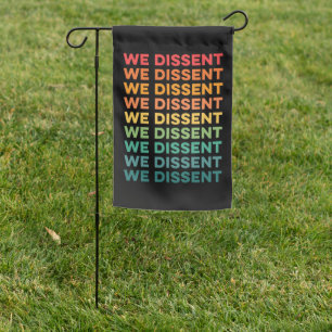 We dissent garden flag