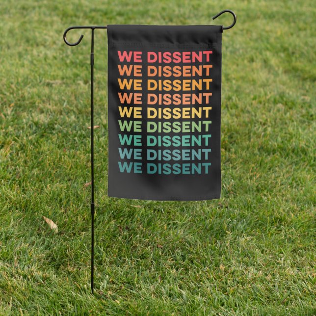 We dissent garden flag (In SItu)