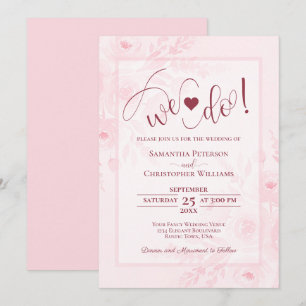 We Do! Blush Pink Boho Chic Floral Wedding Invitation