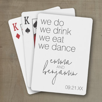 We Do Drink Eat Dance - Modern Wedding Playing Cards by JustWeddings at Zazzle