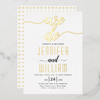 "We do" elegant script calligraphy wedding gold Foil Invitation