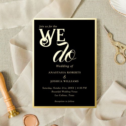 We Do Gold  Black Chic Unique Calligraphy Script  Foil Invitation