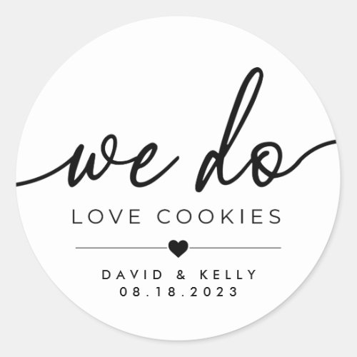 We Do Love Cookies Round Sticker PGH Cookie Table Classic Round Sticker