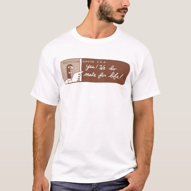 We DO mate for life!  T-Shirt (Front)