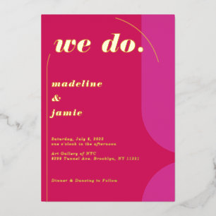 We Do Modern Bold Pink Magenta Retro Abstract Foil Invitation