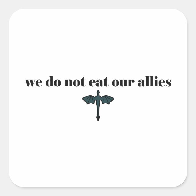 We do not eat our allies - Iron Flame Book Quote Square Sticker (Front)