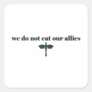 We do not eat our allies - Iron Flame Book Quote Square Sticker