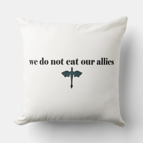 We do not eat our allies _ Iron Flame Book Quote Throw Pillow