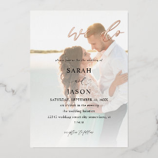 We Do Photo Calligraphy Wedding Foil Invitation