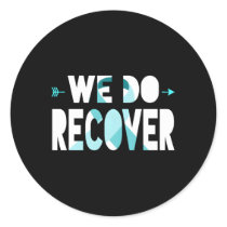We Do Recover Addiction Recovery Ribbon Addiction  Classic Round Sticker