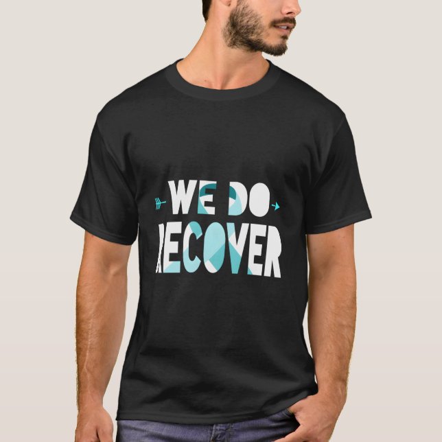 We Do Recover Addiction Recovery Ribbon Addiction  T-Shirt (Front)
