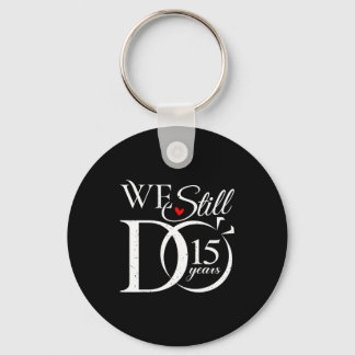 We Do Still 15 Couple 15th Wedding Keychain