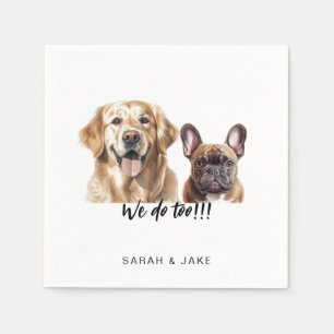 We do too!! Custom Pet Fun Cocktail Wedding  Napkins