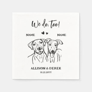We Do Too Dog Cute 2 Dogs Drawing Wedding Napkins