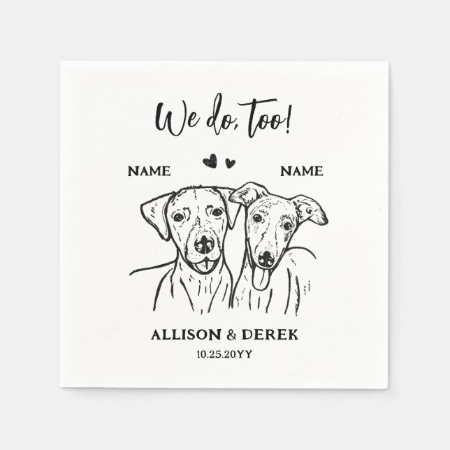 We Do Too Dog Cute 2 Dogs Drawing Wedding Napkins (Front)