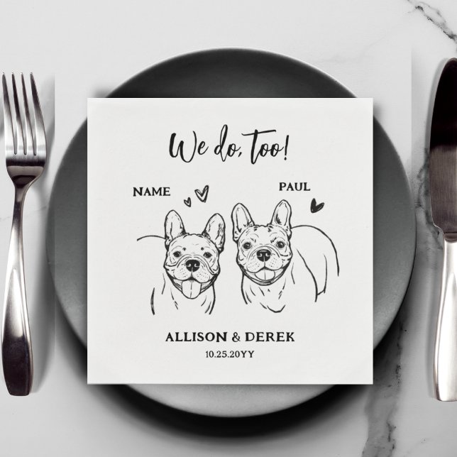 We Do Too Dog French Bulldogs Drawing Wedding Napkins (Creator Uploaded)