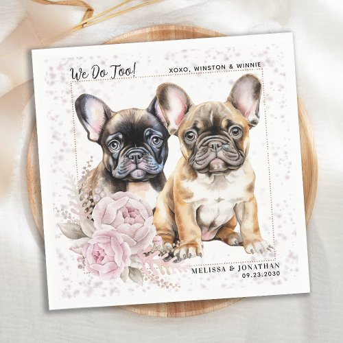 We Do Too French Bulldog Pink Floral Dog Wedding Napkins