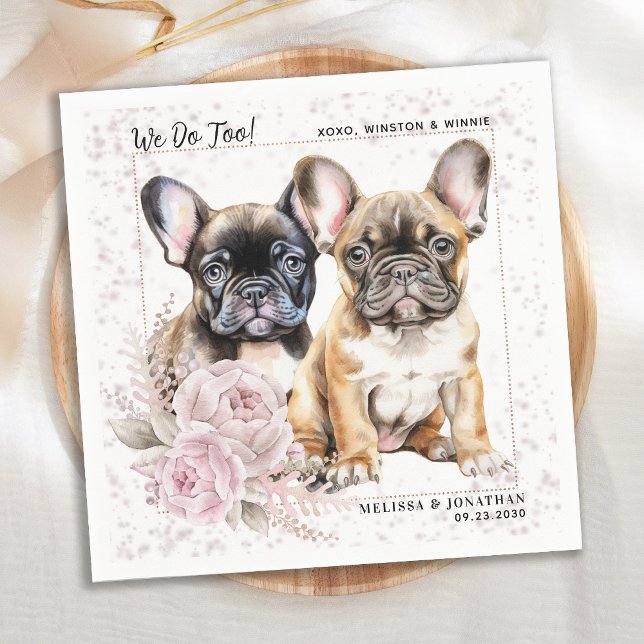 We Do Too French Bulldog Pink Floral Dog Wedding Napkins (Creator Uploaded)