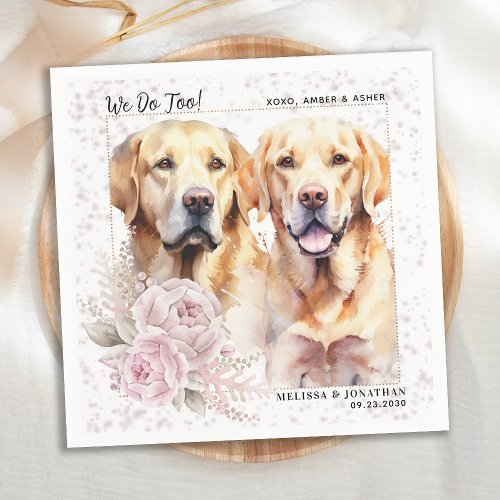 We Do Too Labrador Retriever Floral Dog Wedding Napkins