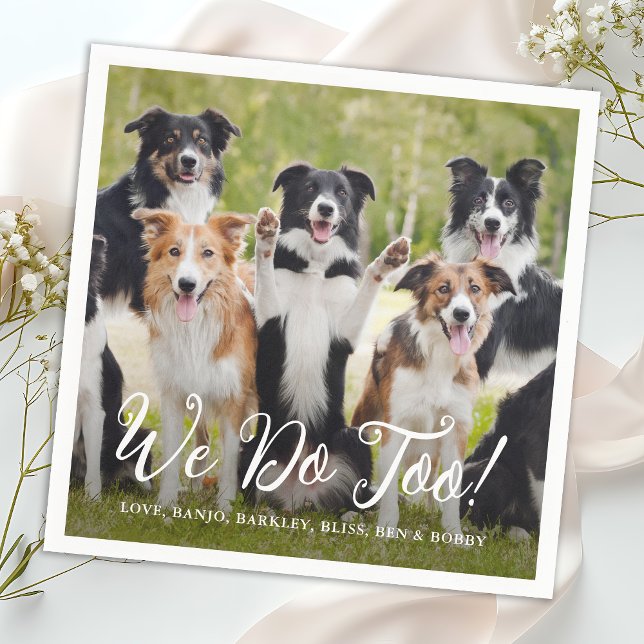 We Do Too Simple Modern Custom Photo Dog Wedding Napkins (Creator Uploaded)