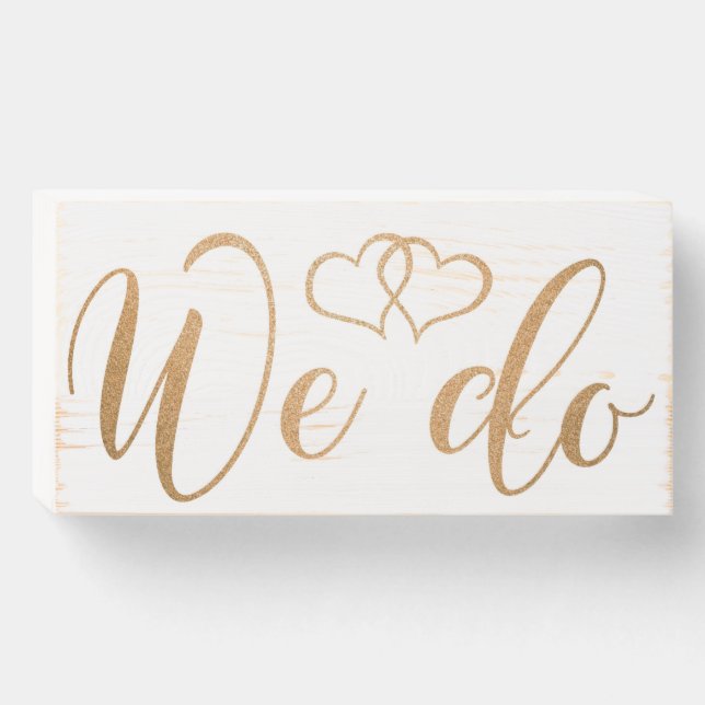 We Do Wedding Sign Reception Table Cake Table  (Front Horizontal)