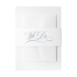 We Do White and Dusty Blue Calligraphy Wedding Invitation Belly Band