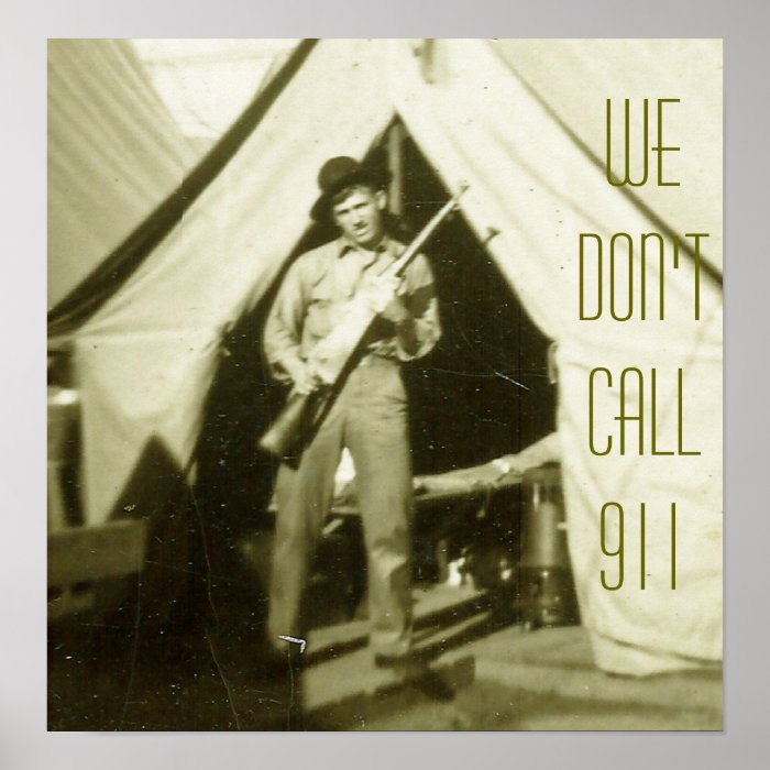 WE DON'T CALL 911 POSTER PRINT