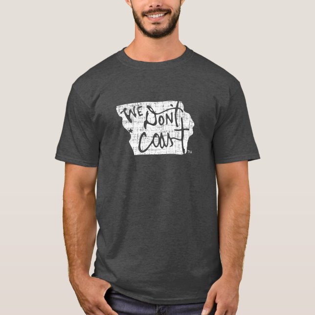 We Don't Coast — Iowa Shirt (White on Dark) (Front)