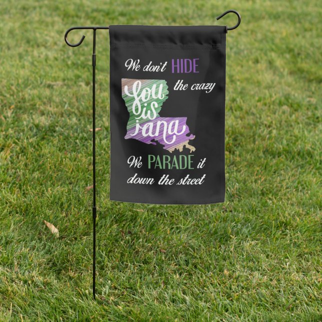 We don't hide crazy Mardi Gras Fun Garden Flag (In SItu)