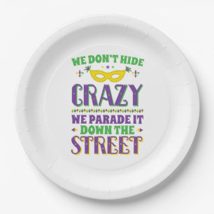 We Don't Hide Crazy We Parade It Down the Street Paper Plates