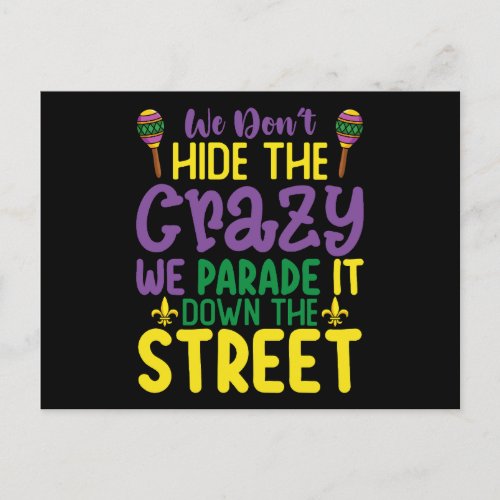 We Dont Hide Crazy We Parade It Down The Street Postcard