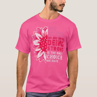 We Dont Know How Strong We Are 11 T-Shirt