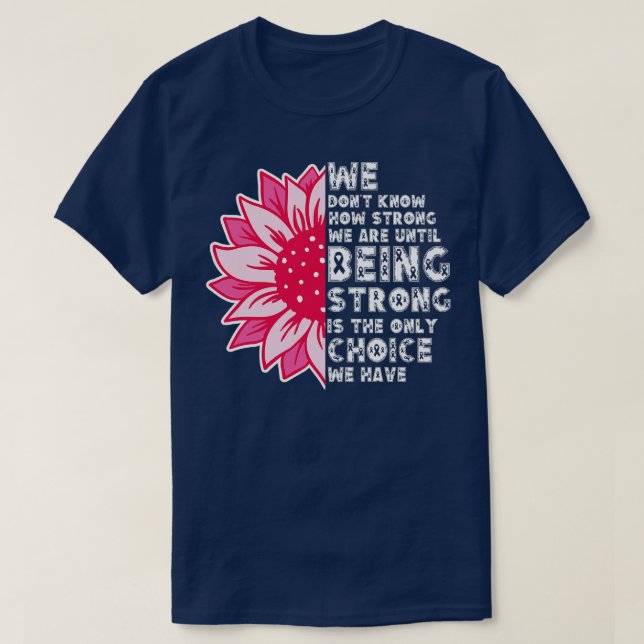 We Dont Know How Strong We Are 8 T-Shirt (Design Front)