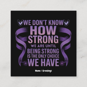We Don't Know How Strong We Are Domestic Violence Square Business Card