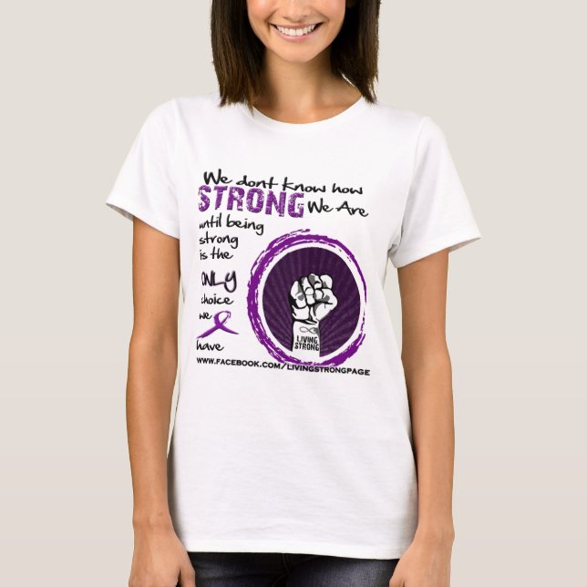 We Don't Know How STRONG We Are T-Shirt (Front)