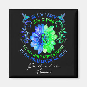 We Dont Know How Strong We Are Until Being Strong Magnet