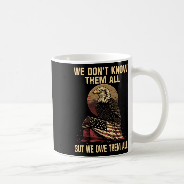 We Dont Know Them All But We Owe Them All Coffee Mug (Right)