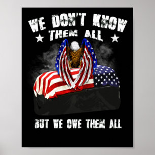 We Don't Know Them All But We Owe Them All Eagle Poster