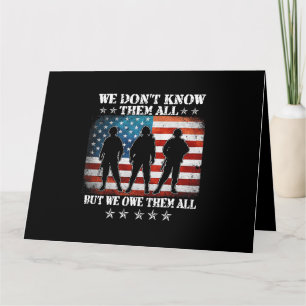 We Dont Know Them All But We Owe Them All Veteran Card