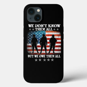 We Dont Know Them All But We Owe Them All Veteran  iPhone 13 Case